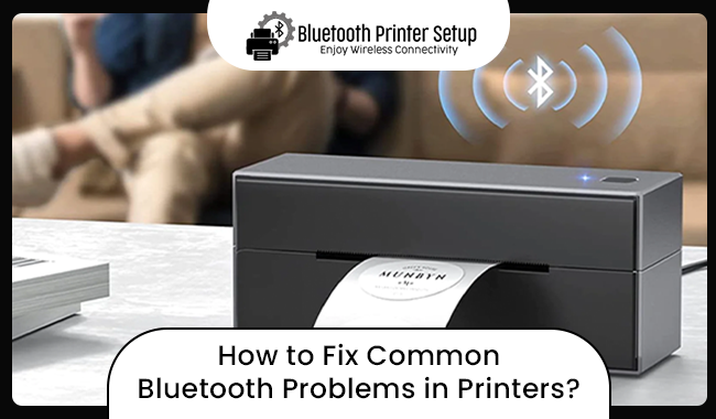 How to Fix Common Bluetooth Problems in Printers