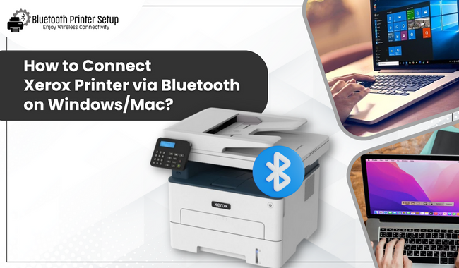 How to Connect Xerox Printer via Bluetooth on Windows and Mac?