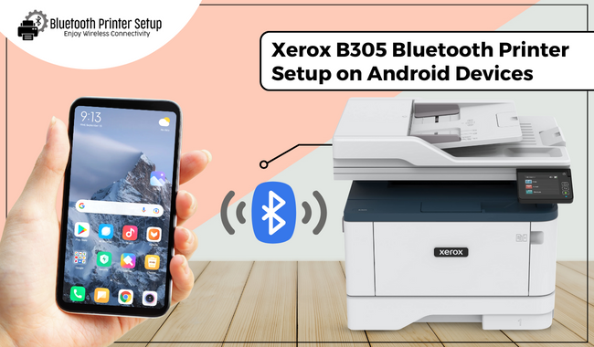 Xerox B305 Bluetooth Printer Setup on Android Devices