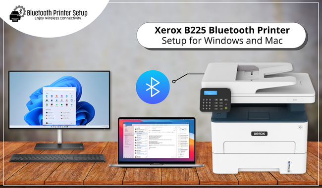 Xerox B225 Bluetooth Printer Setup for Windows and Mac