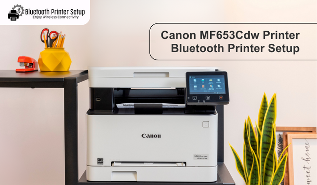 Canon MF653Cdw Printer Bluetooth Printer Setup