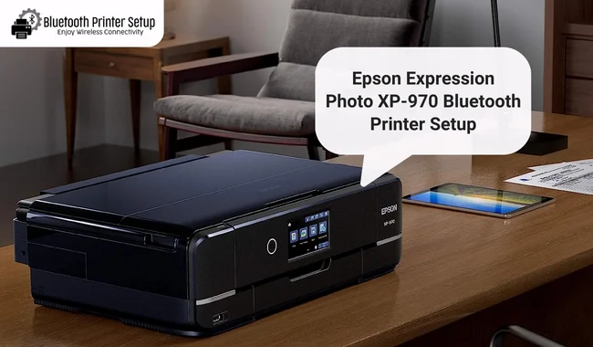 Epson Expression Photo XP-970 Bluetooth Printer Setup