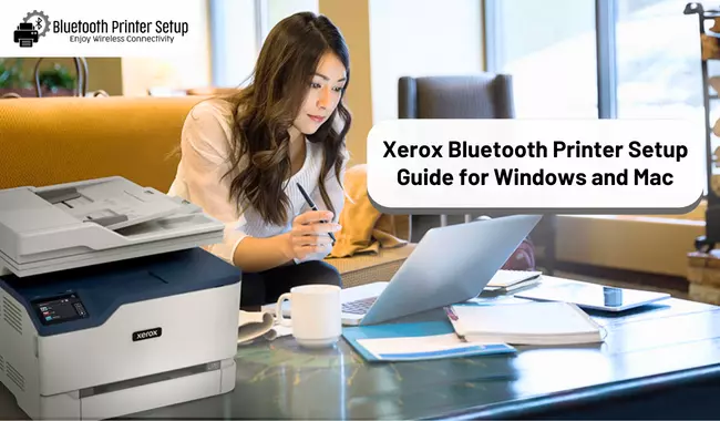 Xerox Bluetooth Printer Setup Guide for Windows and Mac