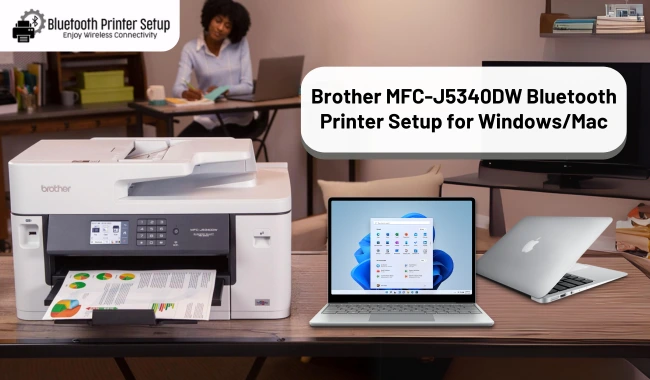 Brother MFC-J5340DW Bluetooth Printer Setup for Windows and Mac