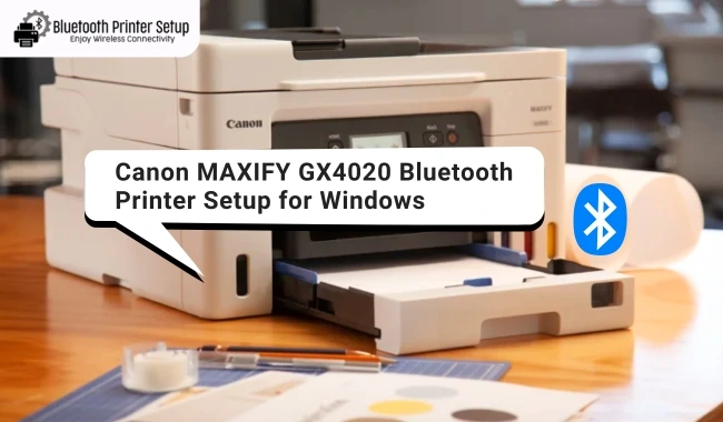 Canon MAXIFY GX4020 Bluetooth Printer Setup for Windows