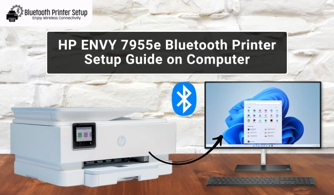 HP ENVY 7955e Bluetooth Printer Setup Guide on Computer