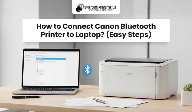 How to Connect Canon Bluetooth Printer to Laptop? (Easy Steps)